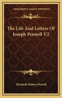The Life And Letters Of Joseph Pennell V2 1432628186 Book Cover