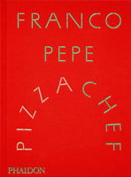 Franco Pepe : Pizza Chef 183729061X Book Cover