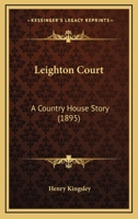 Leighton Court; a country-house story 1241373531 Book Cover