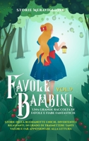 Favole per Bambini Una grande raccolta di favole e fiabe fantastiche. (Vol.9): Storie della buonanotte uniche, divertenti e rilassanti, in grado di ... appassionare alla lettura 108818880X Book Cover