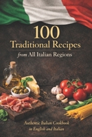 100 Traditional Italian Recipes from All Regions: Authentic Regional Dishes – 5 Classic Recipes from Each Italian Region | English & Italian Edition B0GMP7TV28 Book Cover