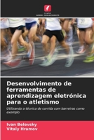 Desenvolvimento de ferramentas de aprendizagem eletrónica para o atletismo (Portuguese Edition) 6206964302 Book Cover