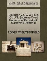 Dickinson v. O & W Thum Co U.S. Supreme Court Transcript of Record with Supporting Pleadings 1270226533 Book Cover