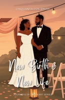 New Birth & New Life: Special Edition (Journeys of the Heart) B0GGM9TCSX Book Cover