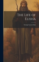 The Life of Elisha 102132437X Book Cover
