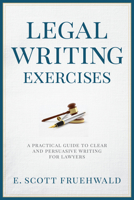 Legal Writing Exercises: A Practical Guide to Clear and Persuasive Writing for Lawyers 1627228926 Book Cover