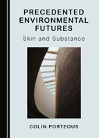 Precedented Environmental Futures: Skin and Substance 152756861X Book Cover