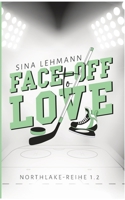 Face-off to Love: Northlake-Reihe 1.2 3696372978 Book Cover