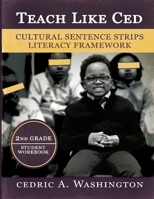 Teach Like Ced- Cultural Sentence Strips Literacy Framework (Student Workbook 2nd Grade) 1970680237 Book Cover