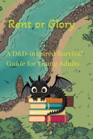 Rent or Glory: A D&D-Inspired Survival Guide for Young Adults B0H1JD2PNM Book Cover