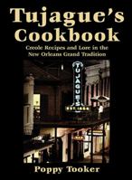 Tujague's Cookbook: Creole Recipes and Lore in the New Orleans Grand Tradition 1455620386 Book Cover