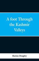 A Foot Through the Kashmir Valleys 9353297451 Book Cover