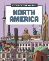 Cities of the World: Cities of North America 1445168944 Book Cover