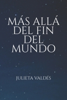 Más allá del fin del mundo (Spanish Edition) B0CTYM7GJX Book Cover