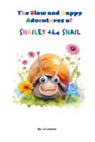 The Slow and Happy Adventures of Snailey the Snail B0C8RJR971 Book Cover