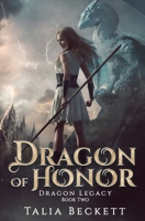 Dragon of Honor (Dragon Legacy) B0FMK24XHN Book Cover