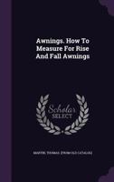 Awnings. How To Measure For Rise And Fall Awnings 1340845717 Book Cover