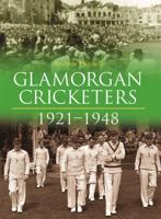 Glamorgan Cricketers 1921-1948 085704351X Book Cover