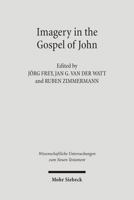 Imagery in the Gospel of John: Terms, Forms, Themes, and Theology of Johannine Figurative Language 3161491165 Book Cover