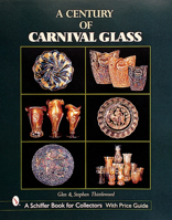 A Century of Carnival Glass 076431209X Book Cover