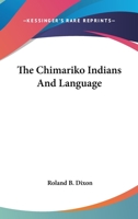 The Chimariko Indians And Language 054812650X Book Cover