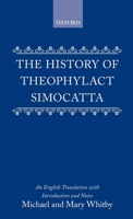The History of Theophylact Simocatta: An English Translation with Introduction (Oxford University Press Academic Monograph Reprints) 019822799X Book Cover