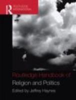 Routledge Handbook of Religion and Politics (Routledge International Handbooks) 0415414555 Book Cover
