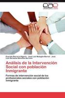 Análisis de la Intervención Social con población Inmigrante: Formas de intervención social de los profesionales sociales con población inmigrante 3848475103 Book Cover