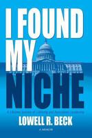 I Found My Niche, a Lifetime Journey of Lobbying and Association Leadership 1614933863 Book Cover