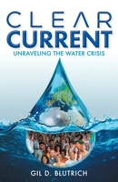 Clear Current: Unraveling the Water Crisis 1038311381 Book Cover