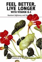 Feel Better, Live Longer with Vitamin B-3: Nutrient Deficiency and Dependency 1897025246 Book Cover