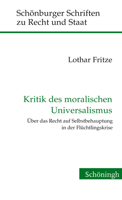 Kritik Des Moralischen Universalismus: Über Das Recht Auf Selbstbehauptung in Der Flüchtlingskrise 3506786725 Book Cover