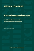 Transhumanisme(s): La philosophie à la rencontre de nos imaginaires techniques (French Edition) B0H3ZF412B Book Cover