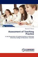 Assessment of Teaching Practice: in the Perparation of student-teachers at Mwenge University College of Education, Tanzania 3659299324 Book Cover