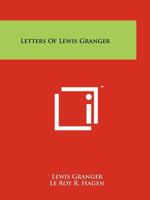 Letters of Lewis Granger 1258132540 Book Cover