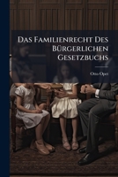 Das Familienrecht Des BÃ1/4rgerlichen Gesetzbuchs (German Edition) 1023748894 Book Cover