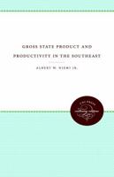 Gross State Product and Productivity in the Southeast 0807812382 Book Cover