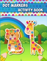 Dot Markers Activity Book: Easy Guided Big Dots Preschool Kindergarten Activity Book | Perfect Gift for Kids B08YS629YL Book Cover