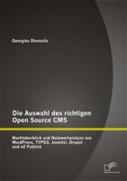 Die Auswahl des richtigen Open Source CMS: Marktüberblick und Nutzwertanalyse von WordPress, TYPO3, Joomla!, Drupal und eZ Publish 384287376X Book Cover