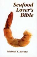 Seafood Lover's Bible 1574160273 Book Cover