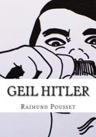 Geil Hitler: Privat-Biografie 1490391908 Book Cover