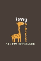 Sorry Giraffes Ate My Homework: Funny Gift For Giraffe Lovers And Everyone Who Love Animals- Notebook, Planner Or Journal For Writing About Hedgehogs Or Animals Size 6 x 9 110 Lined Pages...Diary To W 1703994361 Book Cover