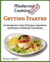 Modernist Cooking Made Easy: Getting Started 1481063316 Book Cover