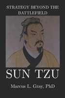 Strategy Beyond the Battlefield: Sun Tzu: How Thinking Clearly Wins Without Fighting: Strategy, Foresight, Restraint, and Leadership B0GHJLJW67 Book Cover