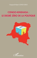 Congo-Kinshasa: le degré zéro de la politique 2296961622 Book Cover