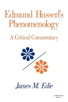 Edmund Husserl's Phenomenology: A Critical Commentary 0253204119 Book Cover