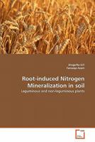 Root-induced Nitrogen Mineralization in soil: Leguminous and non-leguminous plants 3639349245 Book Cover