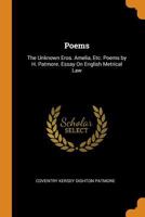 Poems: The Unknown Eros. Amelia, Etc. Poems by H. Patmore. Essay on English Metrical Law 1017388032 Book Cover