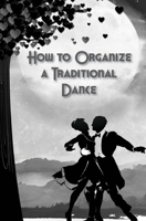 How to Organize a Traditional Dance 1733602631 Book Cover