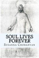 Soul Lives Forever 1514866625 Book Cover